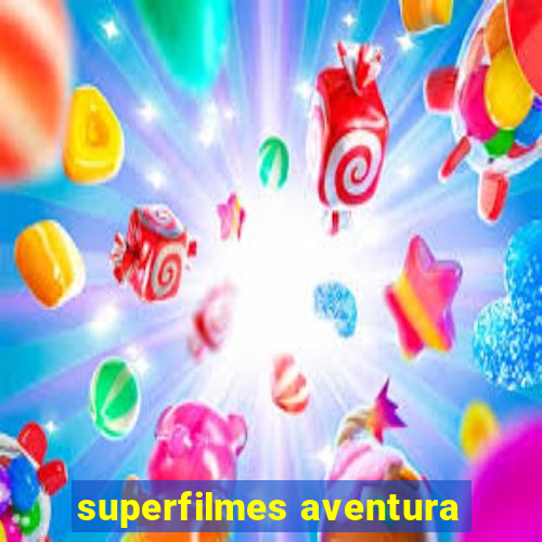 superfilmes aventura